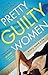 Pretty Guilty Women