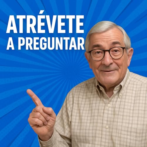 『️ Atrévete a Preguntar: Reflexión, historia y respuestas desde la fe - Pr. Joaquín Yebra』のカバーアート