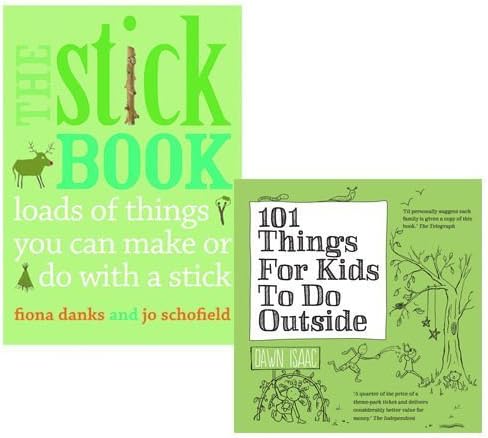 101 Things For Kids To Do Outside and The Stick Book 2 Books Bundle Collection (101 Things For Kids To Do Outside,The Stick Book: Loads of things you can make or do with a stick)