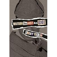 Watson Is Not an Idiot