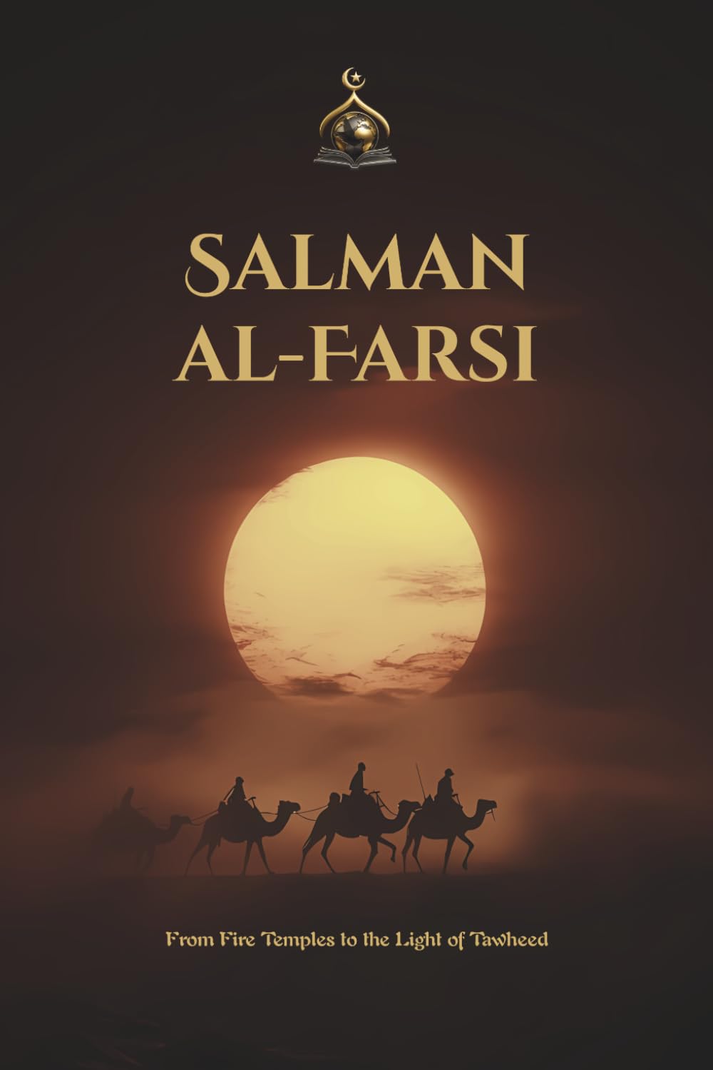 Salman al-Farsi: From Fire Temples to the Light of Tawheed