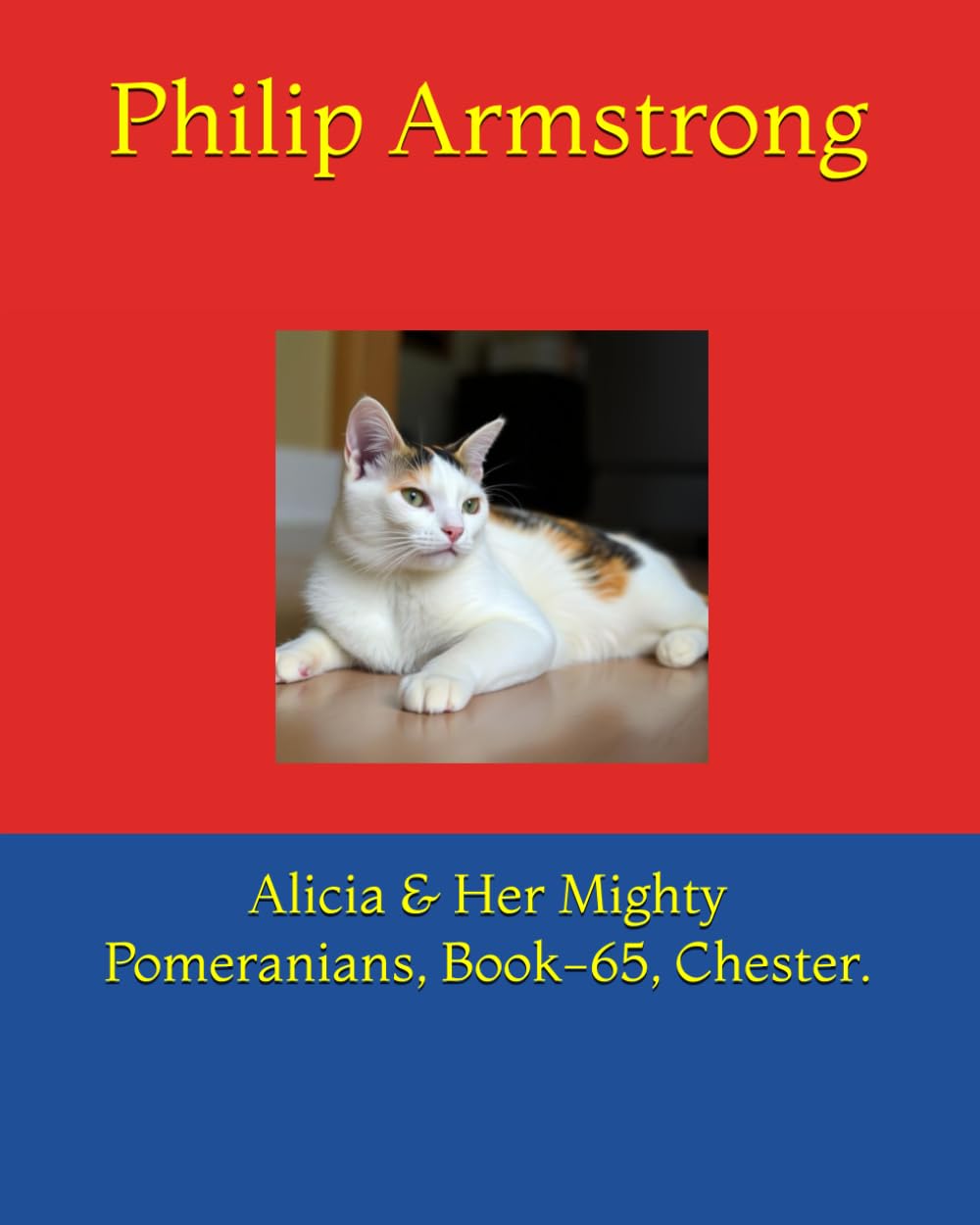 Alicia & Her Mighty Pomeranians, Book-65, Chester.