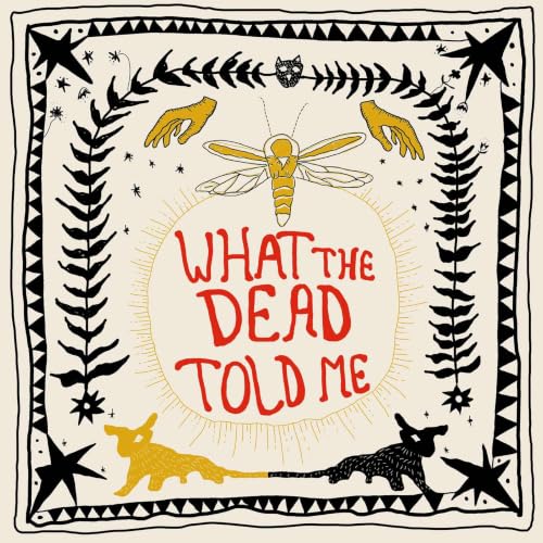 What The Dead Told Me cover art