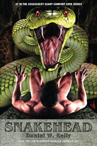 Snakehead: Plus the LGBTQ Horror Novella Zombied Out (Comfort Cove)
