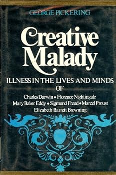 Creative Malady: Illness in the Lives and Minds of Charles Darwin ...