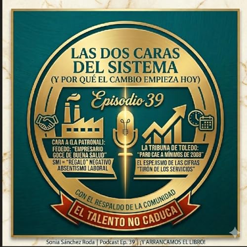 Episodio 39: Las dos caras del sistema ( Y porque el cambio comienza hoy)