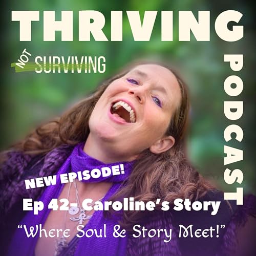 Ep 42: Caroline&rsquo;s Story &ndash; Where Soul & Story Meet