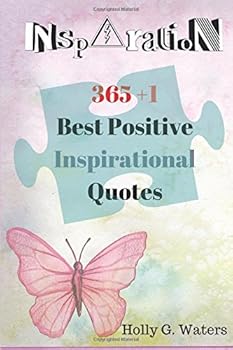 Inspirational Quotes: 365+1 Book with Motivational Sayings, Positive Love (365+1 Inspirational) (Volume 7)