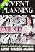 Event Planning - The Art of Planning Your Next Successful Event: Planning - Organizing - Managing (Event Planner and Organizer - How To Guide Books) (Volume 1)