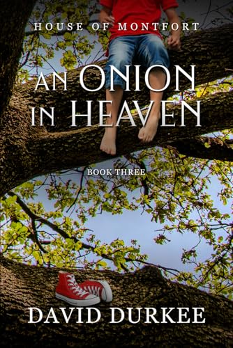 An Onion in Heaven (House of Montfort)