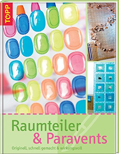 Raumteiler und Paravents: Originell, schnell gemacht & wirkungsvoll Raumteiler und Paravents: Originell, schnell gemacht & wirkungsvoll