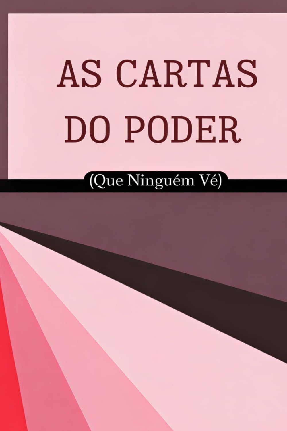 As Cartas do Poder: (Que Ninguém vê)