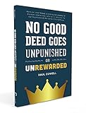 No Good Deed Goes Unpunished or Unrewarded