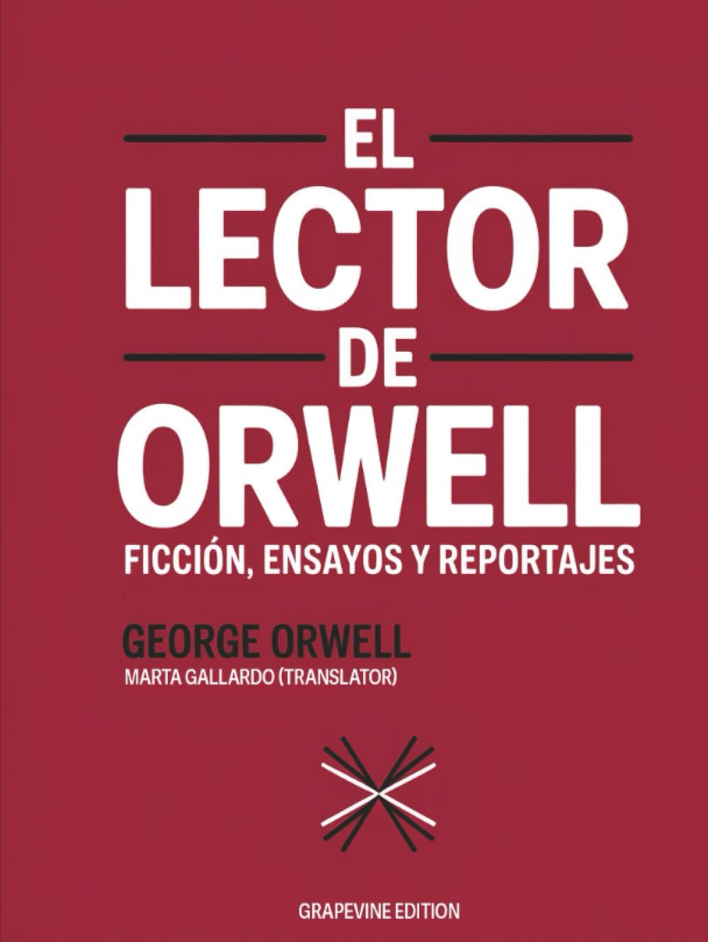 El lector de Orwell: Ficción, ensayos y reportajes (Grapevine edition)