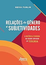 Relações de Gênero e Subjetividades: A Docência Feminina no Ensino Superior em Teologia