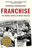 franchise erhöhen  Franchise: The Golden Arches in Black America