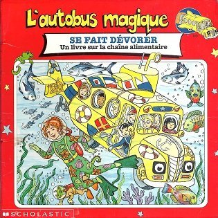 the magic school bus gets eaten [French] 0590160389 Book Cover
