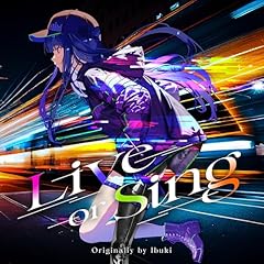 Live or Sing / Ibuki