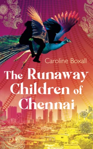 The Runaway Children of Chennai: Action adventure based on the true stories of street children in India: 1 (The Secret Children of India)
