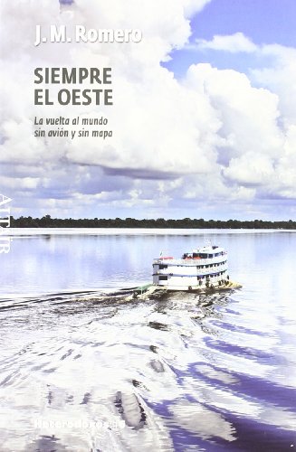 Siempre el Oeste: La vuelta al mundo sin avión y sin mapa: 6 (HETERODOXOS)