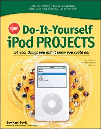 CNET Do-It-Yourself iPod Projects: 24 Cool Things You Didn't Know You Could Do! (CONSUMER APPL & HARDWARE - OMG)