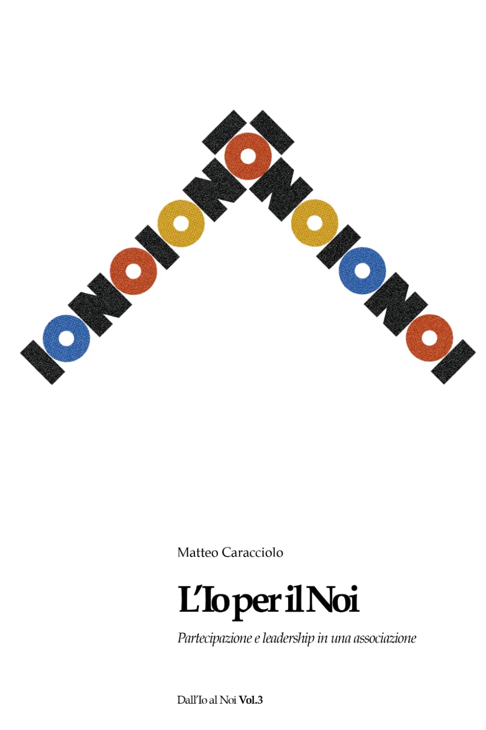 L'Io per il Noi: Partecipazione e leadership in una associazione (Dall' IO al NOI)