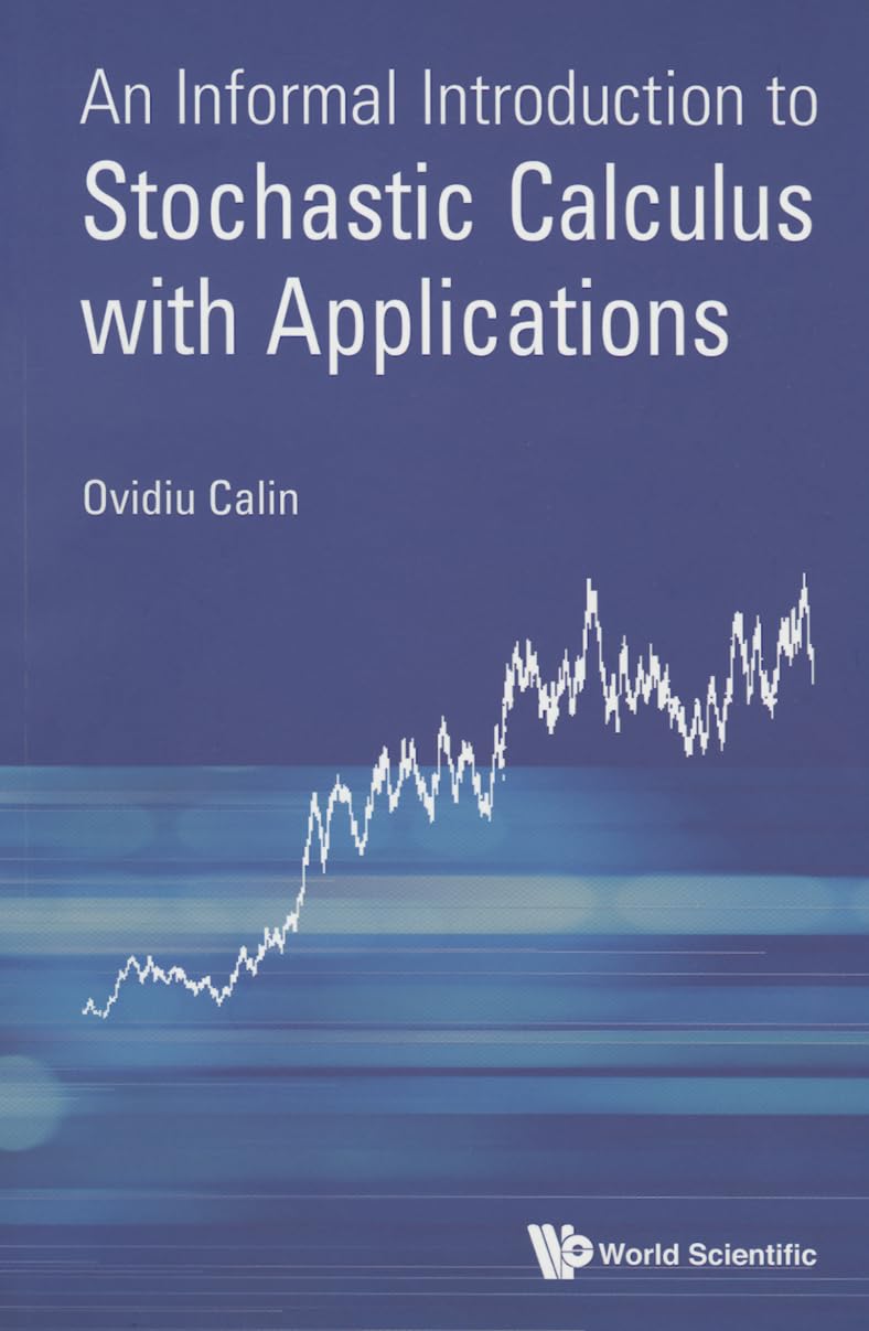 INFORMAL INTRODUCT TO STOCHASTIC CALCULUS WITH APPLICATIONS by CALIN New<-