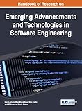 Handbook of Research on Emerging Advancements and Technologies in Software Engineering (Advances in Systems Analysis, Software Engineering, and High Performance Computing (Asasehpc) Book Series)