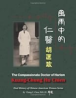 The Compassionate Doctor of Harlem : Kuang-Chung Hu Chien 1650629990 Book Cover