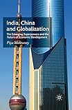 India, China and Globalization: The Emerging Superpowers and the Future of Economic Development