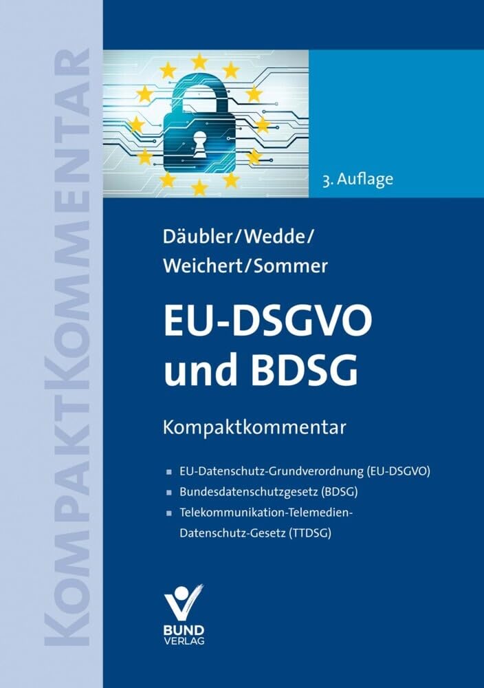 EU-DSGVO und BDSG: EU-Datenschutz-Grundverordnung (EU-DSGVO) - Bundesdatenschutzgesetz (BDSG) - Telekommunikation-Telemedien- Datenschutz-Gesetz ... ... Datenschutz-Gesetz (TTDSG), Kompaktkommentar