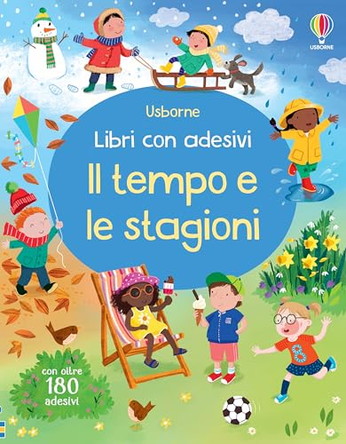 Il tempo e le stagioni. Con adesivi. Ediz. a color