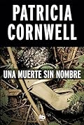 Una muerte sin nombre (Doctora Kay Scarpetta 6) (Ficción)
