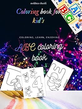 Coloring Book for Kid's,ABC Coloring Book : Practice Workbook for Preschoolers Ages 3-7,Trace the Alphabet, Learn First Words and Color Each Page