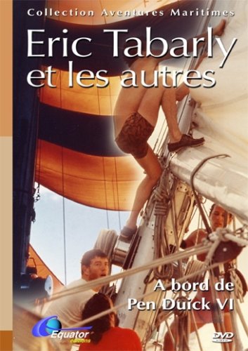 Eric Tabarly et les autres - A bord de Pen Duick VI [DVD]