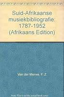 Suid-Afrikaanse Musiekbibliografie: 1787-1952 0624003558 Book Cover