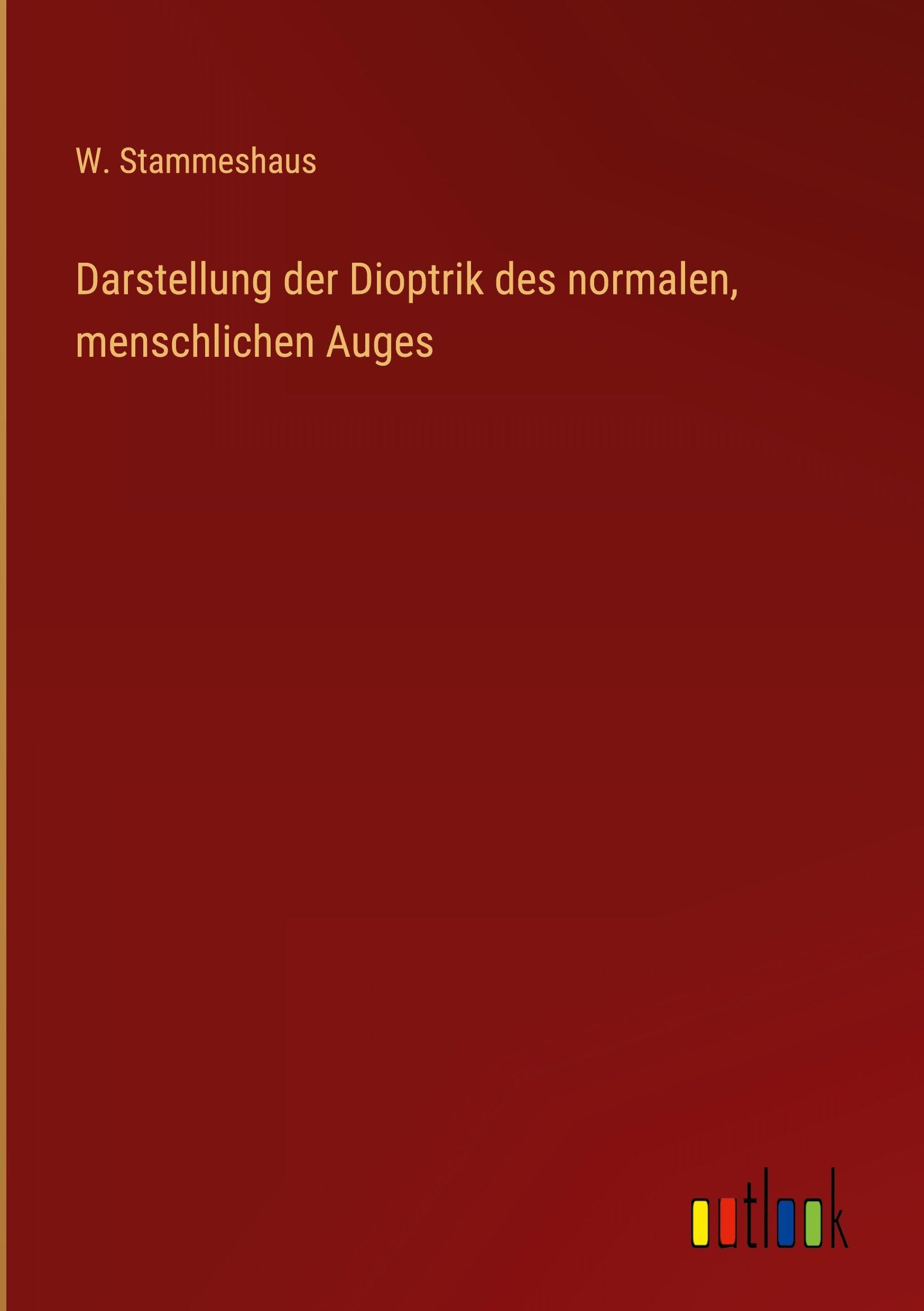 Darstellung der Dioptrik des normalen, menschlichen Auges