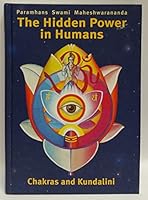 The Hidden Power in Humans: Chakras and Kundalin 3850521974 Book Cover