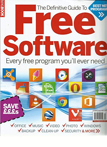 MAG BOOK THE DEFINITIVE GUIDE TO FREE SOFTWARE * EVERY FREE PROGRAM YOU'LL EVER