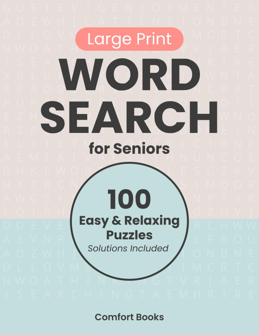 Large Print Word Search for Seniors: 100 Easy & Relaxing Puzzles with Solutions Included