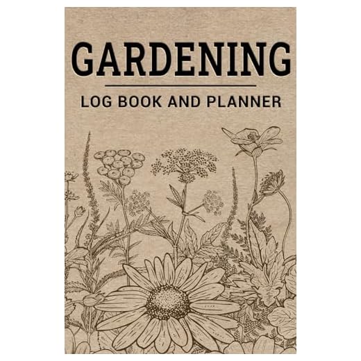 Gardening Log Book and Planner: Monthly Garden Planting Journal and Organizer for Gardeners