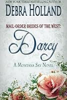 Mail-Order Brides of the West: Darcy 1939813158 Book Cover