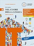 Nel Cuore Della Lingua. Per Le Scuole Superiori. Con E-Book. Con Espansione Online. Testi E Abilità (Vol. B) - 2