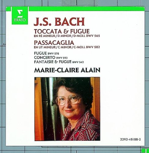 J. S. Bach: Toccata & Fugue in D minor, BWV 565 / Passacaglia in C minor, BWV 582 / Fugue in G minor, BWV 578 / Concerto in A minor, BWV 593 / Fantaisie & Fugue in G minor, BWV 542
