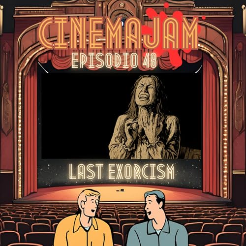 Ep. 48: El Último Exorcismo - ¿Fraude Ingenioso o Final Fallido? cover art