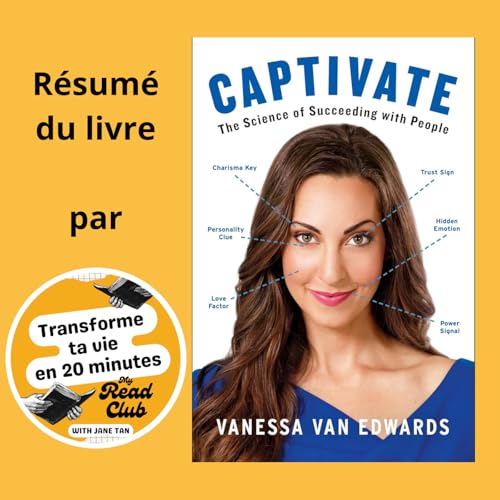 44. Captiver en 7 Secondes : Le Plan d'Action &laquo; Captivate &raquo; (R&eacute;seautage & Confiance)