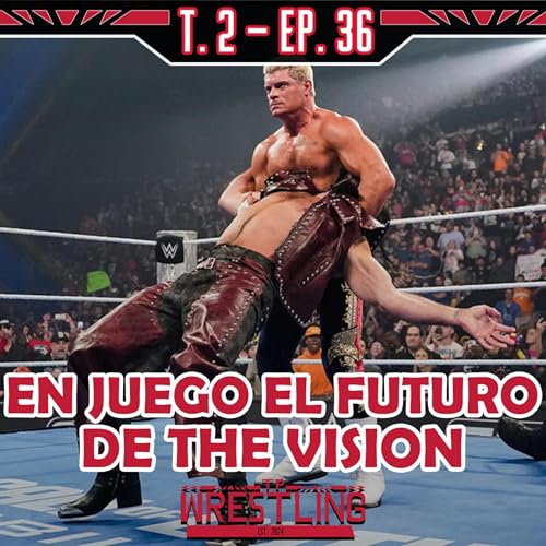 TP WRESTLING T2E36: ROLLINS, OBLIGADO A GANAR EN CROWN JEWEL