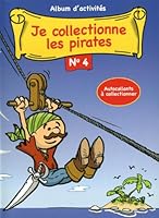 Je Je collectionne les pirates n°4 avec autocollants à collectionner 2895952922 Book Cover