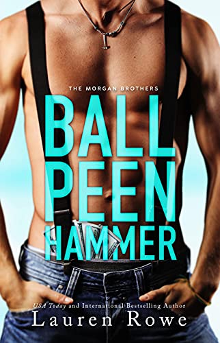 Ball Peen Hammer (The Morgan Brothers Book 3) 
