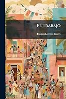 El Trabajo (Spanish Edition) 1023986078 Book Cover